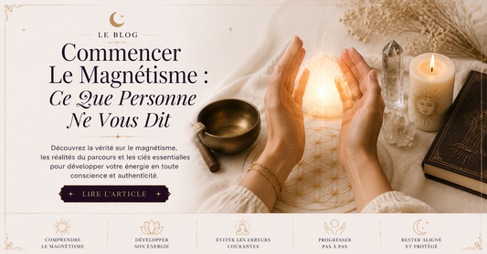 Commencer Le Magnétisme : Ce Que Personne Ne Vous Dit